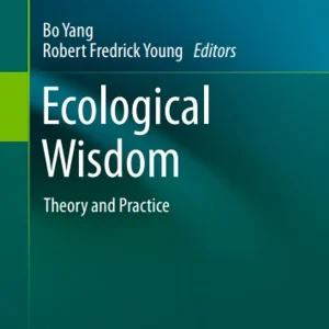 Ecological Wisdom Theory and Practice