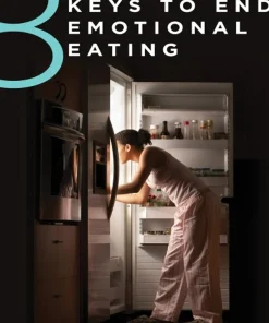 8 Keys to End Emotional Eating