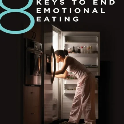 8 Keys to End Emotional Eating