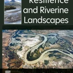 Elsevier Resilience and Riverine Landscapes