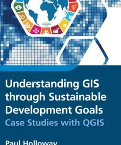 Understanding GIS through Sustainable Development Goals Case Studies with QGIS