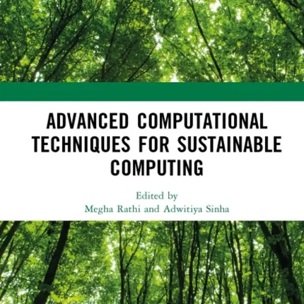 Advanced Computational Techniques for Sustainable Computing