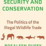 Security and Conservation The Politics of the Illegal Wildlife Trade