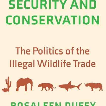 Security and Conservation The Politics of the Illegal Wildlife Trade