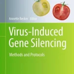 Virus-Induced Gene Silencing Methods and Protocols