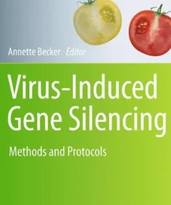 Virus-Induced Gene Silencing Methods and Protocols