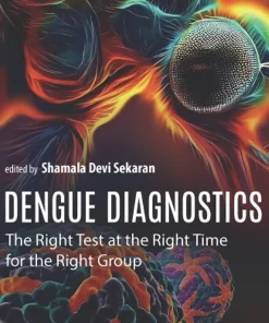 Dengue Diagnostics The Right Test at the Right Time for the Right Group