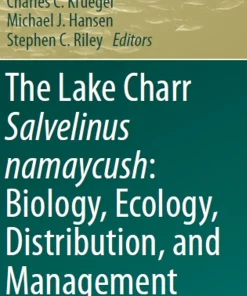 The Lake Charr Salvelinus Namaycush Biology Ecology Distribution and Management