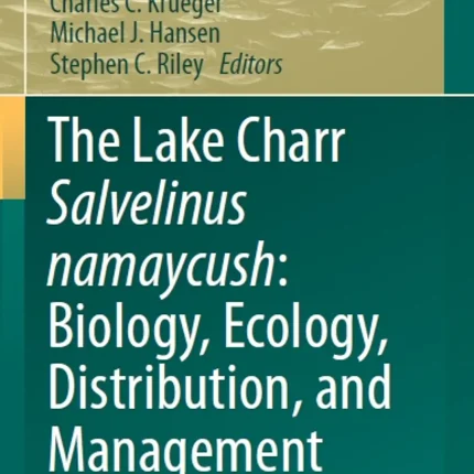The Lake Charr Salvelinus Namaycush Biology Ecology Distribution and Management