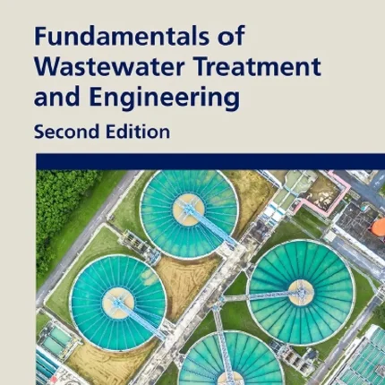 Fundamentals of Wastewater Treatment and Engineering