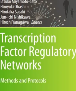 Transcription Factor Regulatory Networks Methods and Protocols