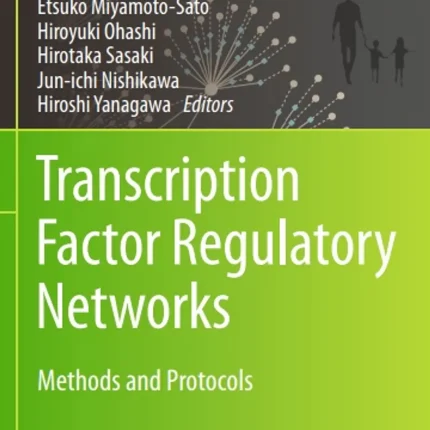 Transcription Factor Regulatory Networks Methods and Protocols