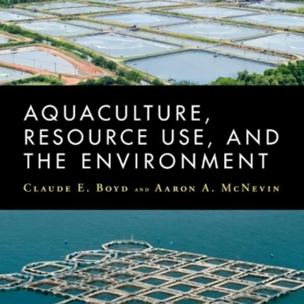 Aquaculture Resource Use and the Environment