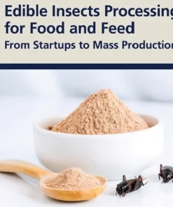 Edible Insects Processing for Food and Feed From Startups to Mass Production