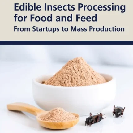 Edible Insects Processing for Food and Feed From Startups to Mass Production
