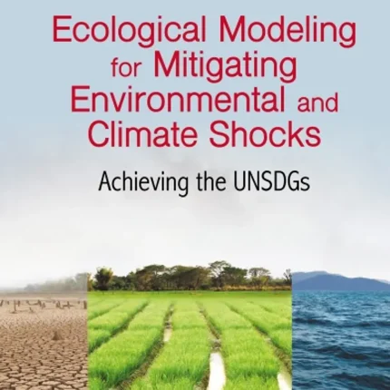 Ecological Modeling for Mitigating Environmental and Climate Shocks
