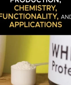 Whey Protein Production Chemistry Functionality and Applications