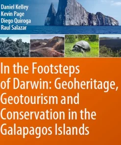 In the Footsteps of Darwin Geoheritage Geotourism and Conservation in the Galapagos Islands