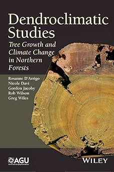 Dendroclimatic Studies Tree Growth and Climate Change in Northern Forests