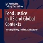 Food Justice in Us and Global Contexts Bringing Theory and Practice Together