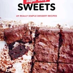 Super Easy Sweets 69 Really Simple Dessert Recipes