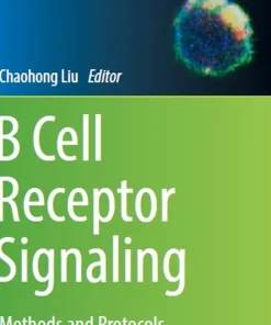 B Cell Receptor Signaling Methods and Protocols