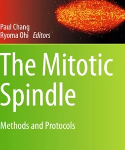 The Mitotic Spindle Methods and Protocols