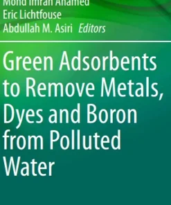 Green Adsorbents to Remove Metals Dyes and Boron from Polluted Water