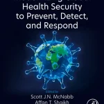 Modernizing Global Health Security to Prevent Detect and Respond