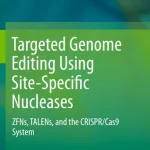 Targeted Genome Editing Using Site-Specific Nucleases