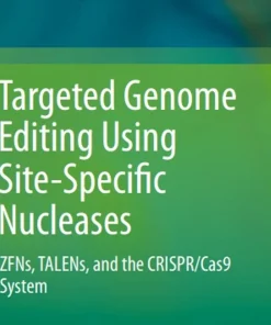 Targeted Genome Editing Using Site-Specific Nucleases