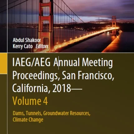 Iaeg/Aeg Annual Meeting Proceedings San Francisco California 2018 - Volume 4