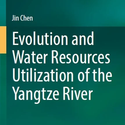 Evolution and Water Resources Utilization of the Yangtze River