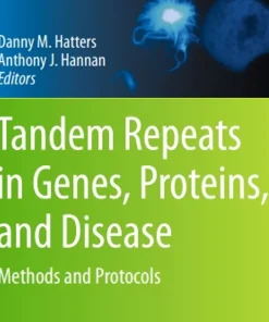 Tandem Repeats in Genes Proteins and Disease Methods and Protocols