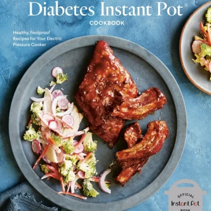 The Essential Diabetes Instant Pot Cookbook