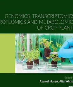 Genomics Transcriptomics Proteomics and Metabolomics of Crop Plants