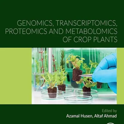 Genomics Transcriptomics Proteomics and Metabolomics of Crop Plants