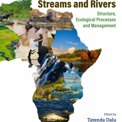 Afrotropical Streams and Rivers Structure Ecological Processes and Management