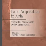 Land Acquisition in Asia Towards a Sustainable Policy Framework