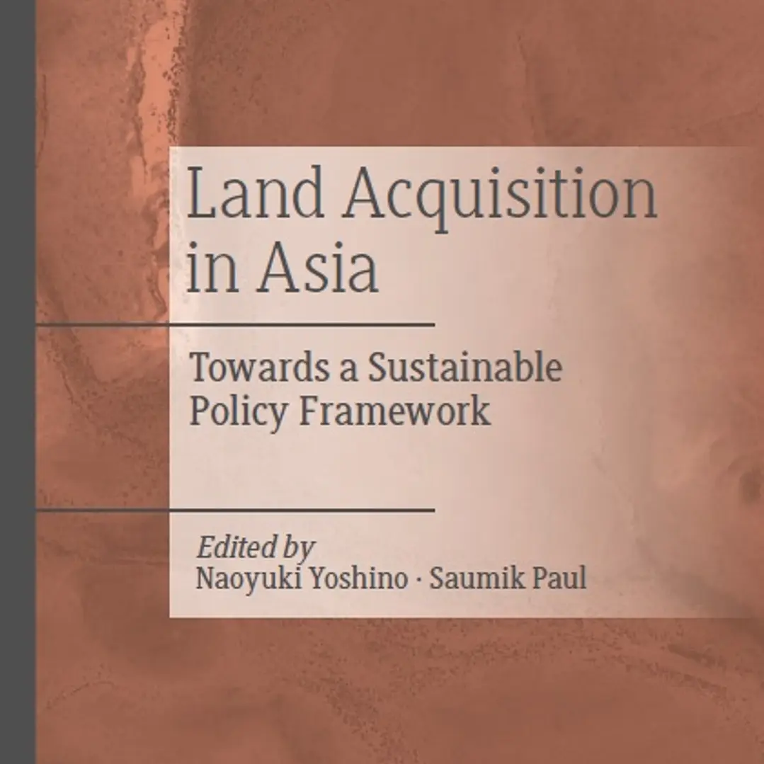 Land Acquisition in Asia Towards a Sustainable Policy Framework