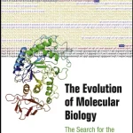 The Evolution of Molecular Biology The Search for the Secrets of Life