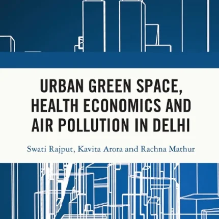 Urban Green Space Health Economics and Air Pollution in Delhi