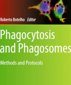 Phagocytosis and Phagosomes Methods and Protocols