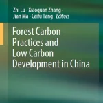 Forest Carbon Practices and Low Carbon Development in China