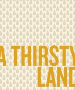 A Thirsty Land The Making of an American Water Crisis