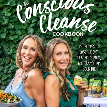 The Conscious Cleanse Cookbook