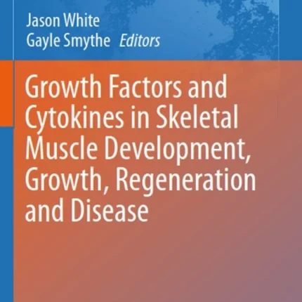 Growth Factors and Cytokines in Skeletal Muscle Development Growth Regeneration and Disease