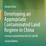 Developing an Appropriate Contaminated Land Regime in China