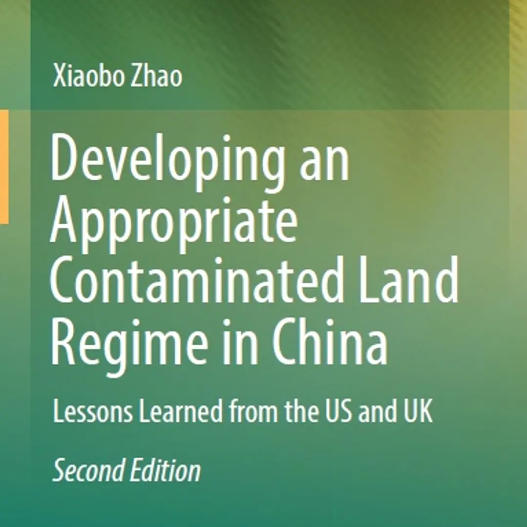 Developing an Appropriate Contaminated Land Regime in China