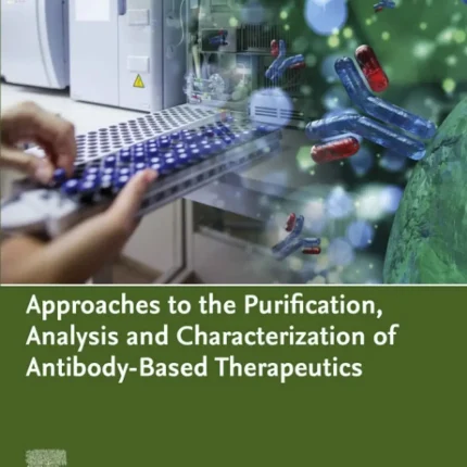 Approaches to the Purification Analysis and Characterization of Antibody-Based Therapeutics